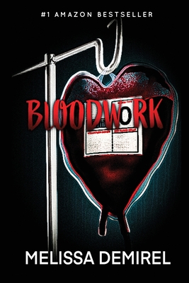 Bloodwork: A Dark Rom-Com - Melissa Demirel