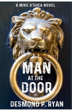 Coperta cărții 'Man at the Door: A Mike O'Shea Novel - Desmond P. Ryan'