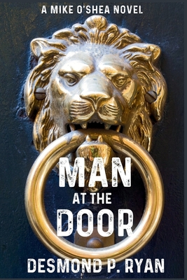 Coperta cărții 'Man at the Door: A Mike O'Shea Novel - Desmond P. Ryan'
