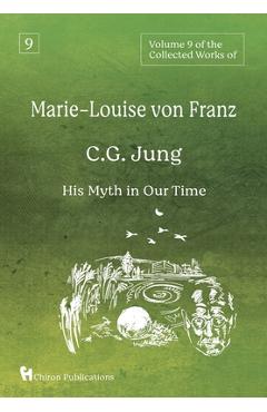 Coperta cărții 'Volume 9 of the Collected Works of Marie-Louise von Franz: C.G. Jung: His Myth in Our Time - Marie-louise Von Franz'