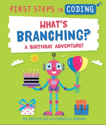 What's Branching?: A Birthday Adventure! - Kaitlyn Siu