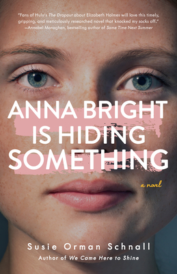 Anna Bright Is Hiding Something - Susie Orman Schnall