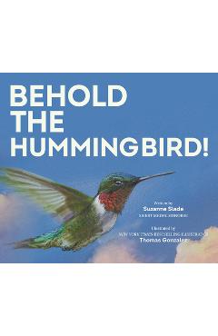 Poza produsului Behold the Hummingbird - Suzanne Slade