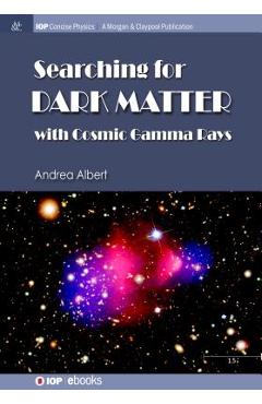 Coperta cărții 'Searching for Dark Matter with Cosmic Gamma Rays - Andrea Albert'