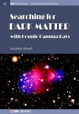 Searching for Dark Matter with Cosmic Gamma Rays - Andrea Albert