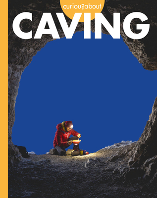 Curious about Caving - Rachel Grack