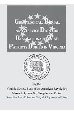 Coperta cărții 'Genealogical, Burial, and Service Data for Revolutionary War Patriots Buried in Virginia - Myron E. Lyman'