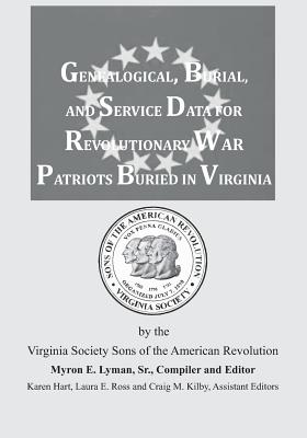 Coperta cărții 'Genealogical, Burial, and Service Data for Revolutionary War Patriots Buried in Virginia - Myron E. Lyman'