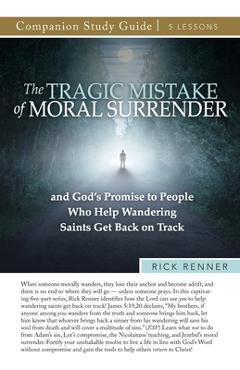 Poza produsului The Tragic Mistake of Moral Surrender Study Guide - Rick Renner