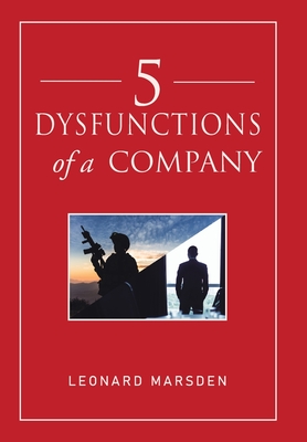 5 Dysfunctions of a Company - Leonard Marsden