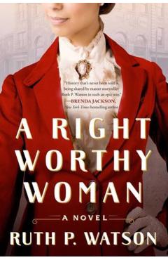 A Right Worthy Woman - Ruth P. Watson