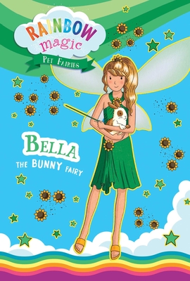Rainbow Magic Pet Fairies #2: Bella the Bunny Fairy - Daisy Meadows