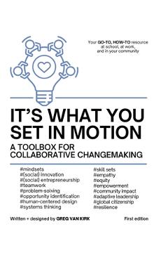 Coperta cărții 'It's What You Set In Motion: A Toolbox for Collaborative Changemaking - Greg Van Kirk'