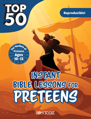 Coperta cărții 'Top 50 Instant Bible Lessons for Preteens - Rose Publishing'