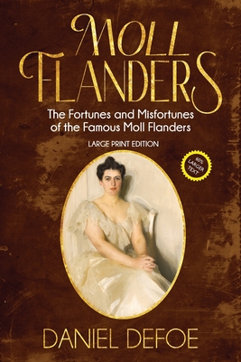 Moll Flanders (Annotated, Large Print) - Daniel Defoe