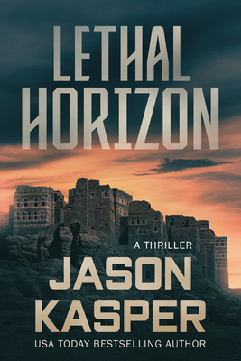 Lethal Horizon: A David Rivers Thriller - Jason Kasper