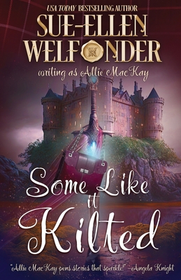 Some Like it Kilted - Sue-ellen Welfonder