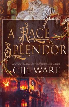 A Race to Splendor - Ciji Ware