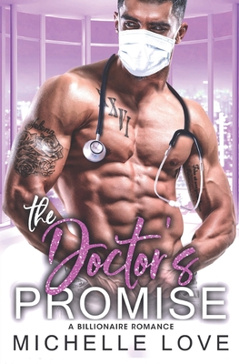 Coperta cărții 'The Doctor's Promise: A Billionaire Romance - Michelle Love'