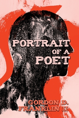 Portrait of a Poet - Gordon D. Franklin
