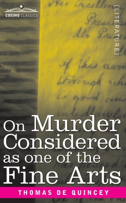 On Murder Considered as one of the Fine Arts - Thomas De Quincy