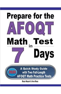 Coperta cărții 'Prepare for the AFOQT Math Test in 7 Days: A Quick Study Guide with Two Full-Length AFOQT Math Practice Tests - Reza'