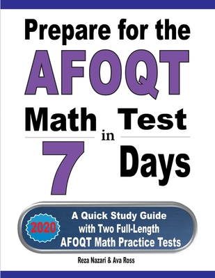 Coperta cărții 'Prepare for the AFOQT Math Test in 7 Days: A Quick Study Guide with Two Full-Length AFOQT Math Practice Tests - Reza'