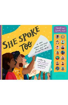 She Spoke Too: 14 More Women Who Raised Their Voices and Changed the World - Kathy Macmillan
