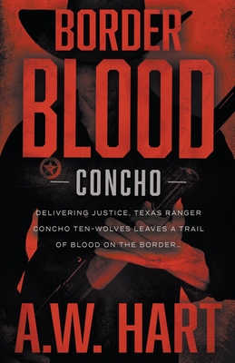 Border Blood: A Contemporary Western Novel - A. W. Hart