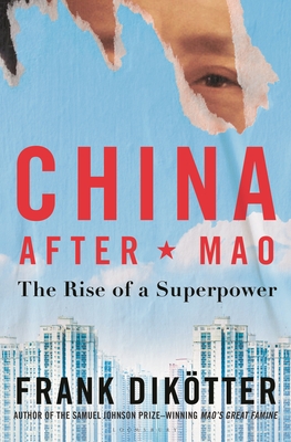 China After Mao: The Rise of a Superpower - Frank Dikötter