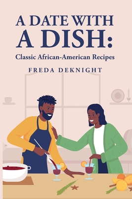 Coperta cărții 'A Date with a Dish: Classic African-American Recipes - Freda Deknight'