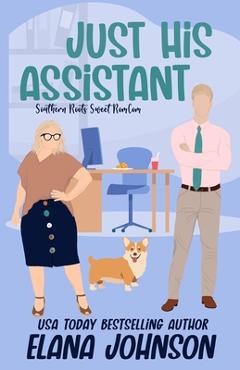 Coperta cărții 'Just His Assistant - Elana Johnson'