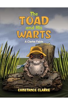 Coperta cărții 'The Toad and His Warts - Constance Clarke'