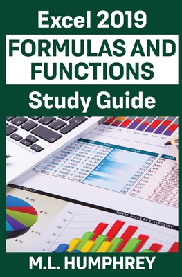 Coperta cărții 'Excel 2019 Formulas and Functions Study Guide - M. L. Humphrey'