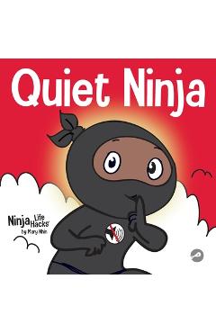 Poza produsului Quiet Ninja: A Children's Book About Learning How Stay Quiet and Calm in Quiet Settings - Mary Nhin