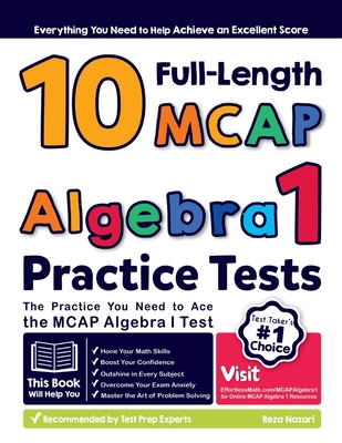 Coperta cărții '10 Full Length MCAP Algebra I Practice Tests: The Practice You Need to Ace the MCAP Algebra I Test - Reza Nazari'