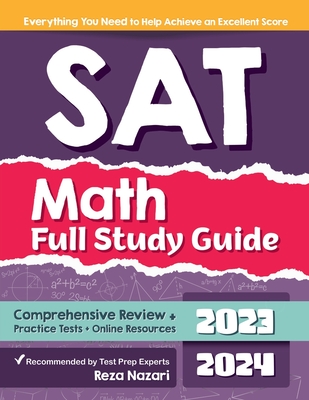 SAT Math Full Study Guide: Comprehensive Review + Practice Tests + Online Resources - Reza Nazari