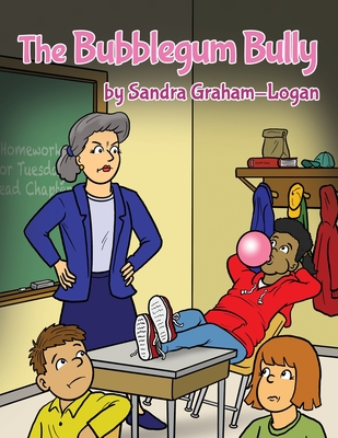 The Bubblegum Bully - Sandra Graham-logan
