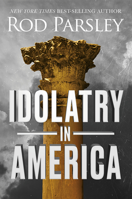 Idolatry in America - Rod Parsley