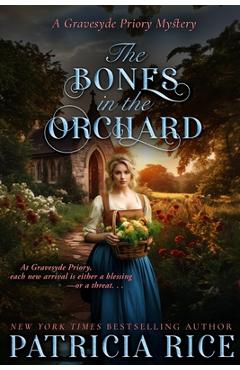 Coperta cărții 'The Bones in the Orchard - Patricia Rice'