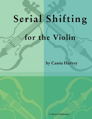 Serial Shifting for the Violin - Cassia Harvey