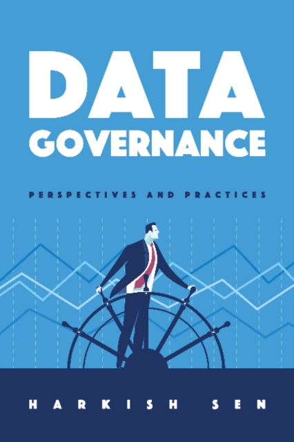 Data Governance: Perspectives and Practices - Harkish Sen