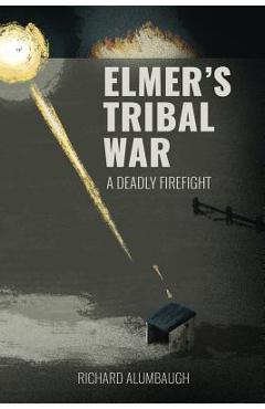 Coperta cărții 'Elmer's Tribal War - Richard Alumbaugh'