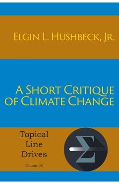 Coperta cărții 'A Short Critique of Climate Change - Elgin L. Hushbeck'
