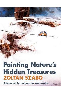 Coperta cărții 'Painting Nature's Hidden Treasures - Zoltan Szabo'
