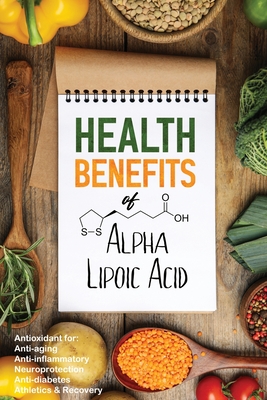 Coperta cărții 'Health Benefits of Alpha Lipoic Acid - John Iovine'