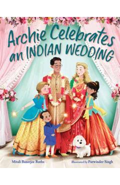 Coperta cărții 'Archie Celebrates an Indian Wedding - Mitali Banerjee Ruths'