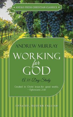 Working for God: A 31-Day Study - Andrew Murray