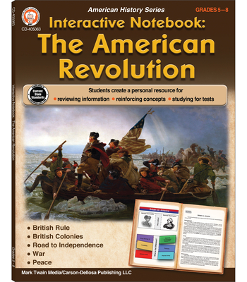 Interactive Notebook: The American Revolution Resource Book, Grades 5 - 8 - Schyrlet Cameron