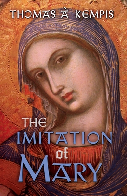 The Imitation of Mary - Thomas À. Kempis